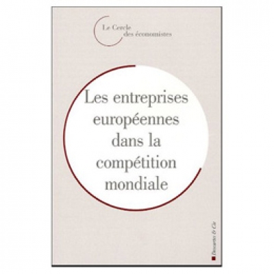 Entreprise européenne dans la compétition mondiale (L') - Rencontres économiques d'Aix-en-Provence 2004