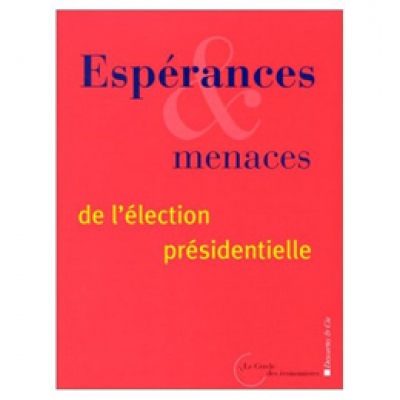 Espérances et menaces de l'élection présidentielle