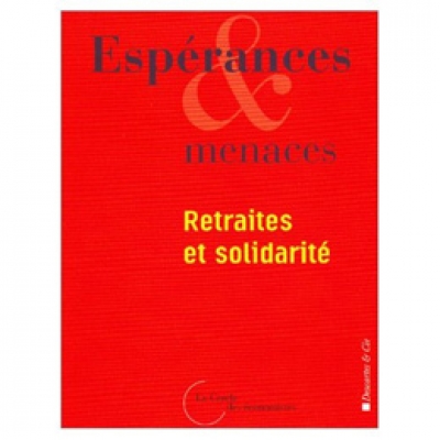 Espérances et menaces : retraites et solidarités