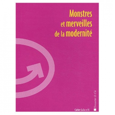 Monstres et merveilles de la modernité 