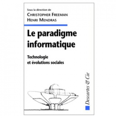 Paradigme informatique (Le) - Technologie et évolutions sociales