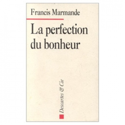 Perfection du bonheur (La)