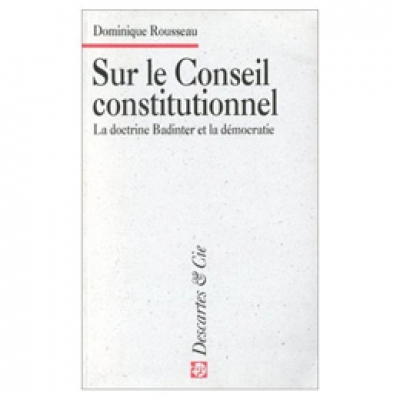 Sur le Conseil constitutionnel : La doctrine Badinter et la démocratie