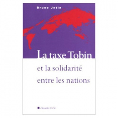 Taxe Tobin(La) : et la solidarité entre les nations