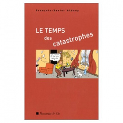 Temps des Catastrophes (Le)