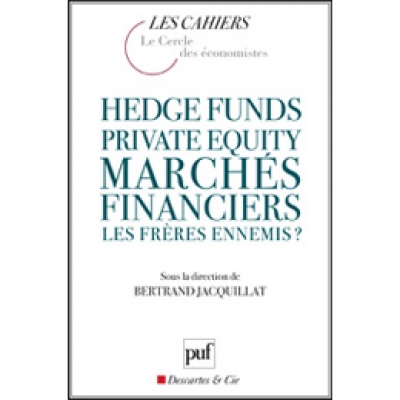 Hedge funds, private equity, marchés financiers :  les frères ennemis