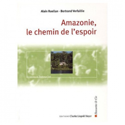 Amazonie, le chemin de l'espoir