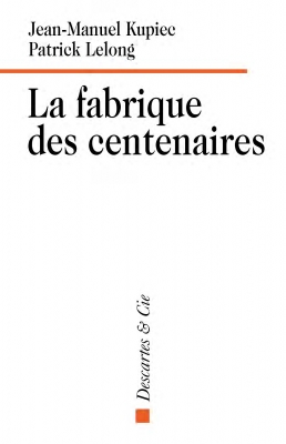 La fabrique des centenaires