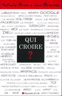 Qui croire ?