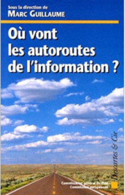 Où vont les autoroutes de l'information?