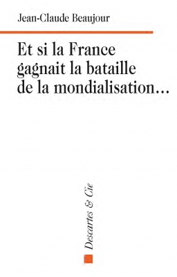 Et si la France gagnait la bataille de la mondialisation...